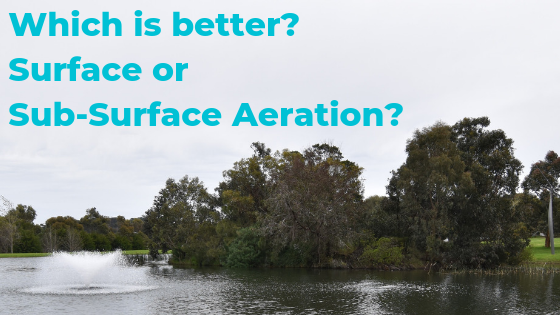 Which is better Surface or Sub-Surface Aeration
